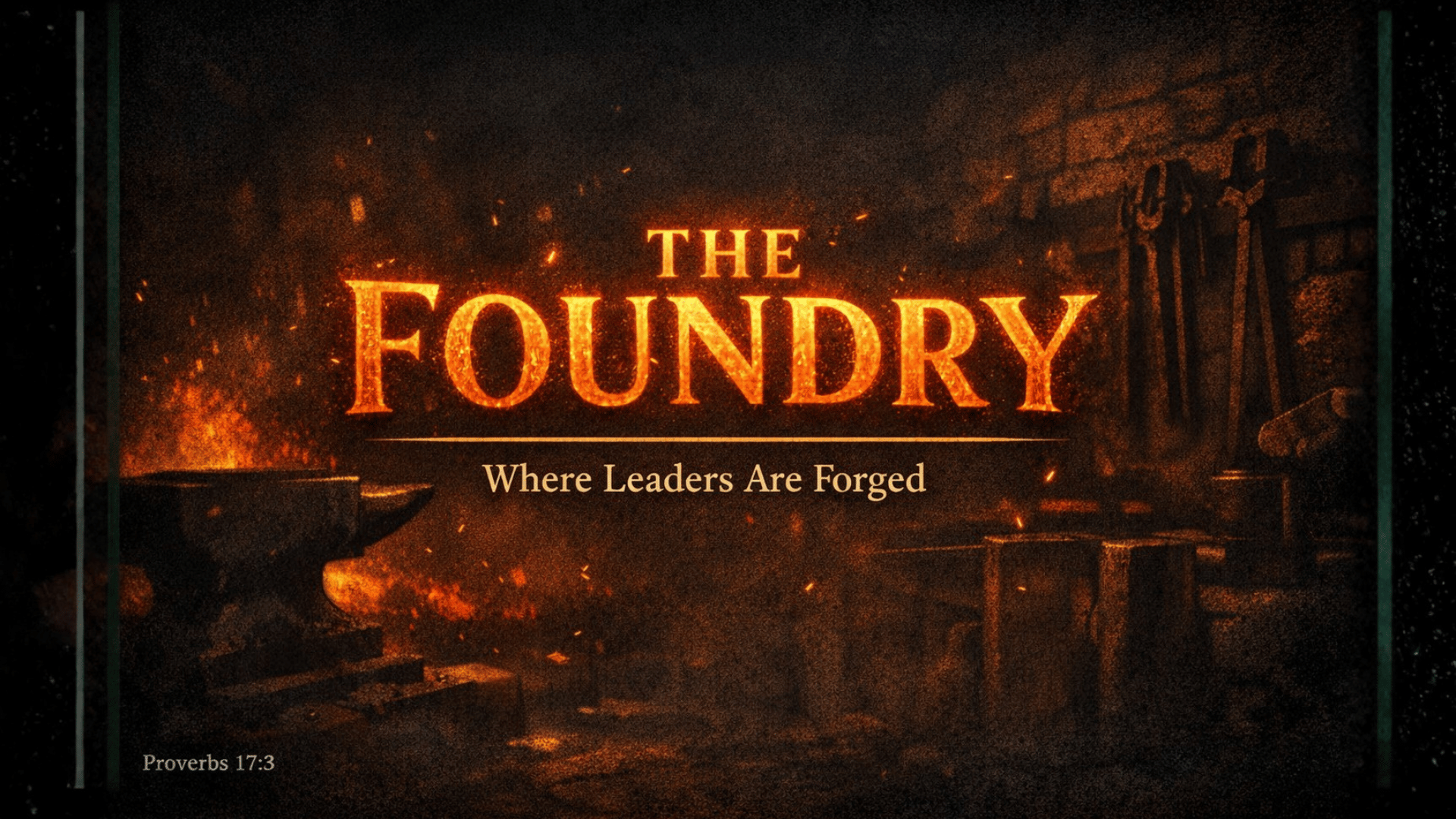 The Foundry: Where Leaders Are Forged